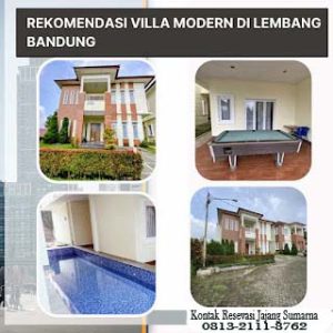 Rekomendasi Villa Modern Fasilitas Lengkap Lembang Bandung